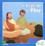 Si tu priais le Père (Crer-Sel De Vie) par Herve Flores - couverture